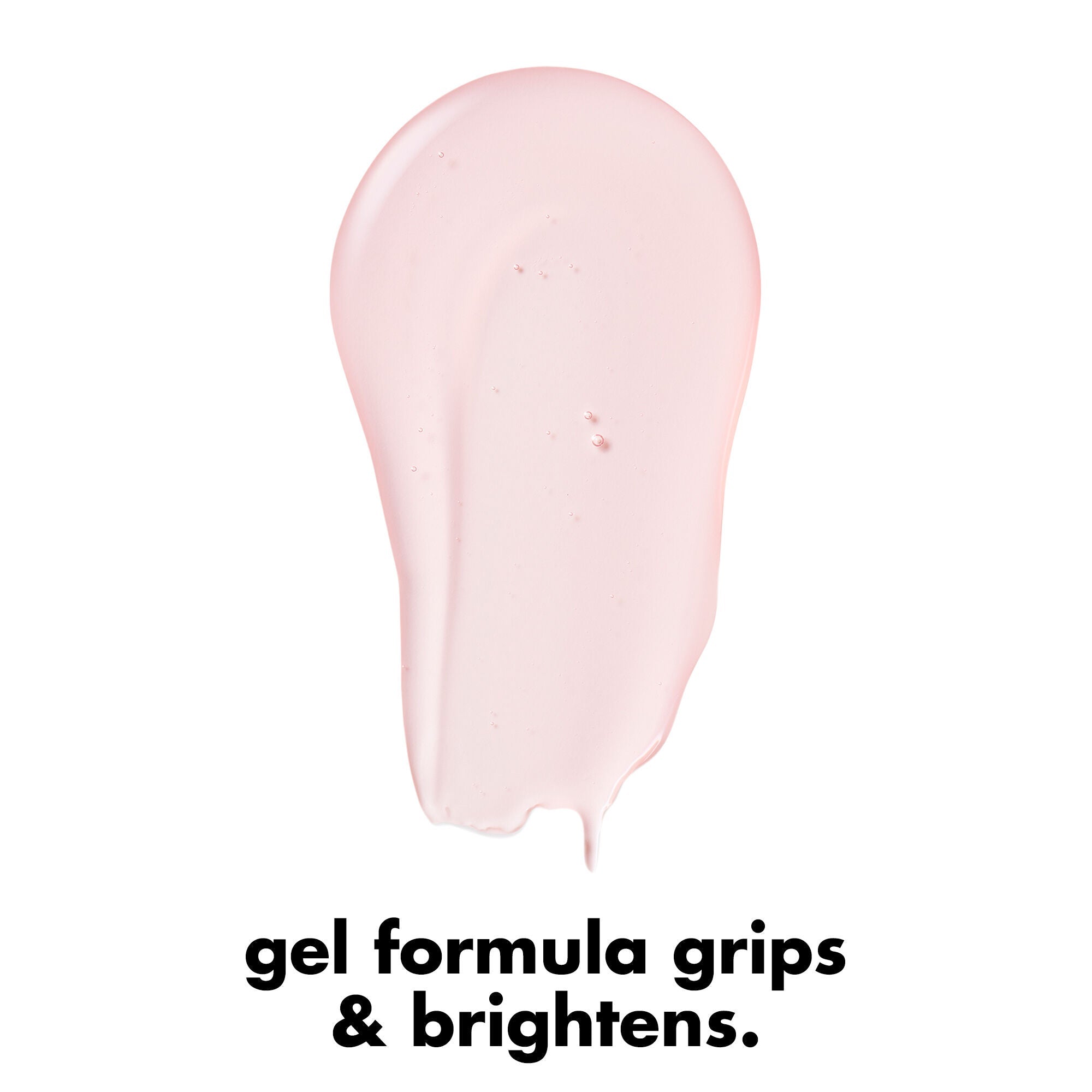 Power Grip Gel Primer with Niacinamide gel texture grips and brightens