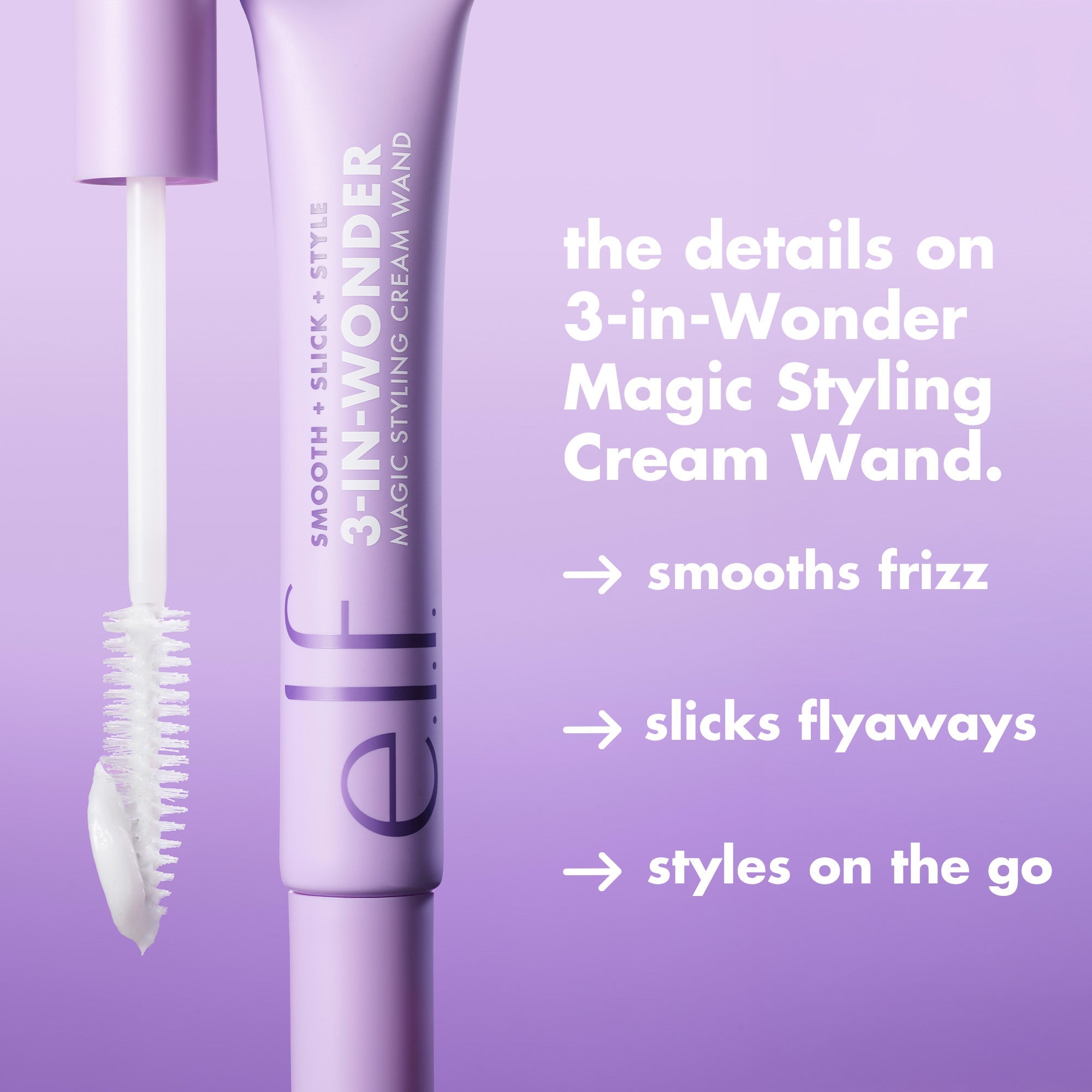 The features of 3-in-Wonder Magic Styling Cream Wand: Smooths frizz, slicks back flyaways and styles on the go